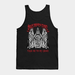 Take me to my grave Tank Top